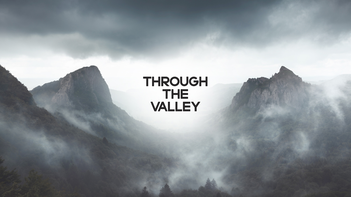 Through the Valley: Week 1