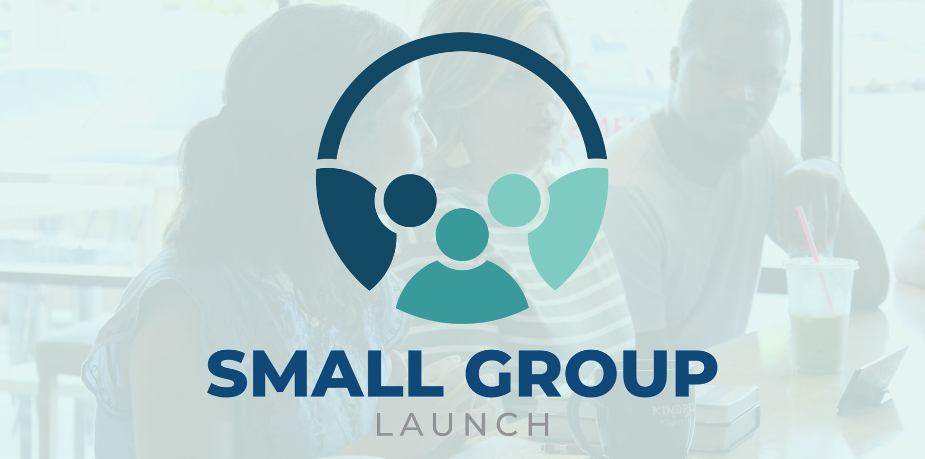 Small Group Launch