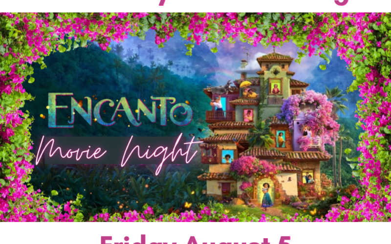 Encanto Movie Night- Friday, August 5