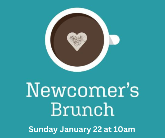 Newcomer’s Brunch- Sunday, January 22